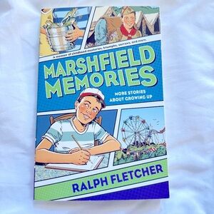 Marshfield Memories - Ralph Fletcher